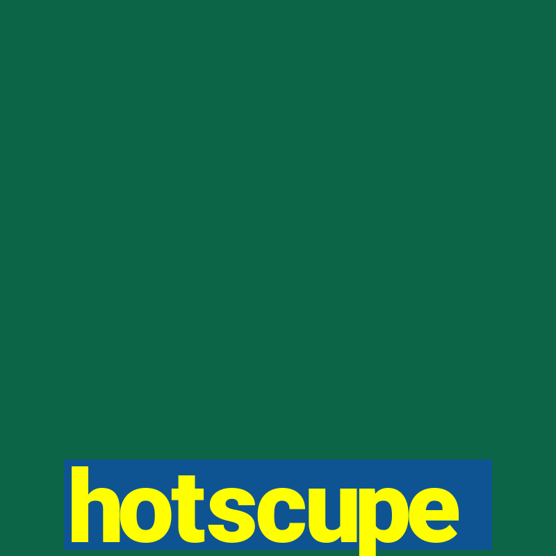 hotscupe