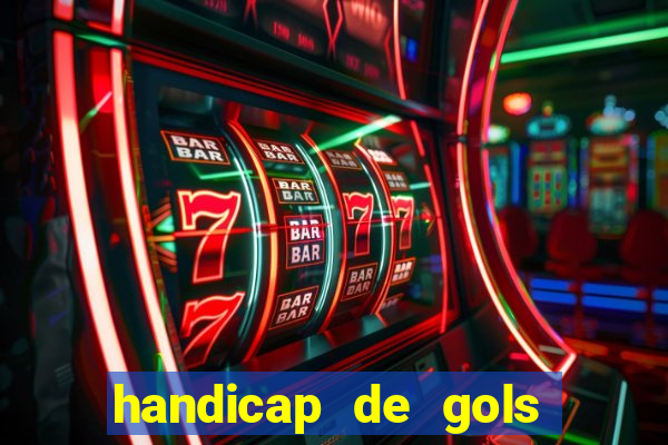 handicap de gols como funciona