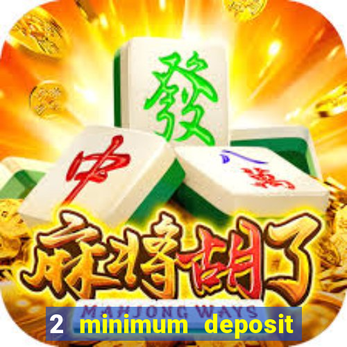 2 minimum deposit casino nz