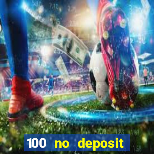 100 no deposit bonus casino 2021