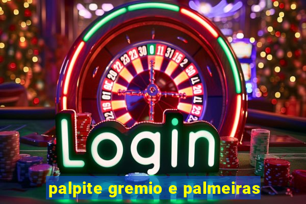 palpite gremio e palmeiras