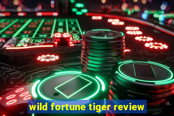 wild fortune tiger review