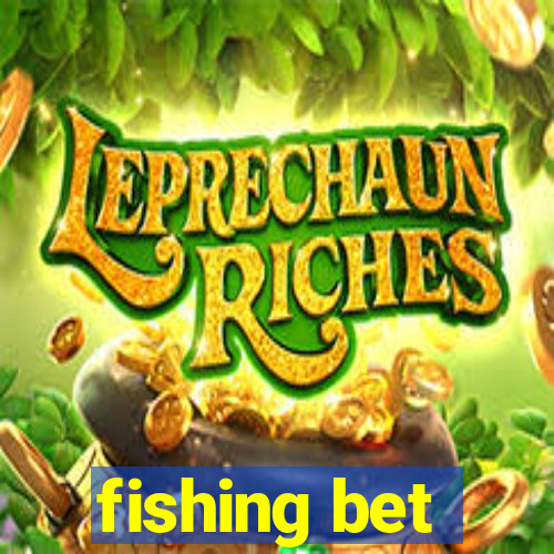 fishing bet