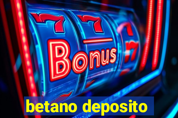 betano deposito