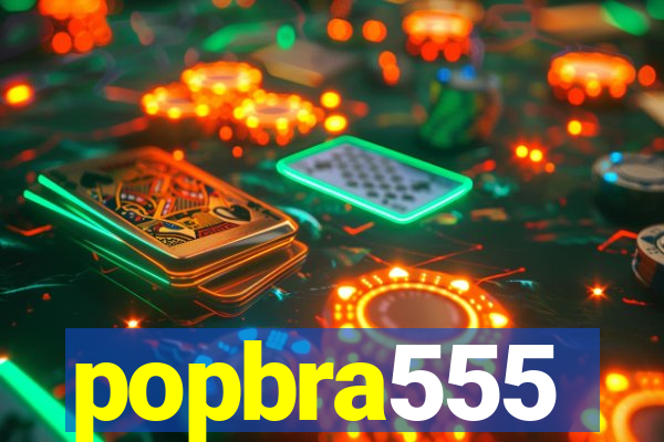 popbra555