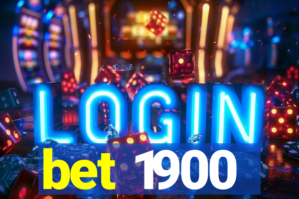 bet 1900