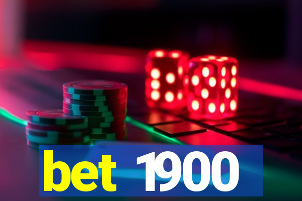 bet 1900