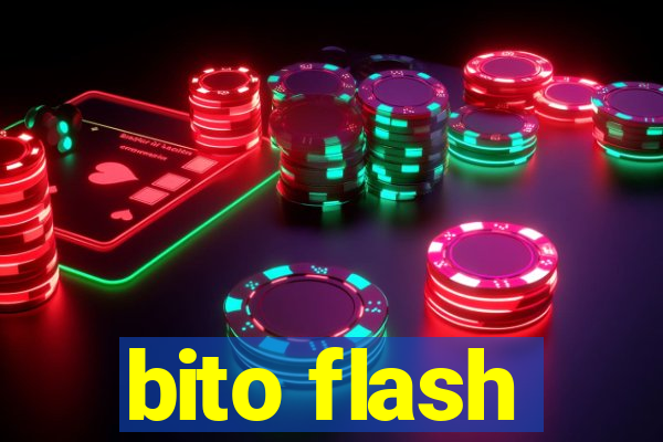 bito flash