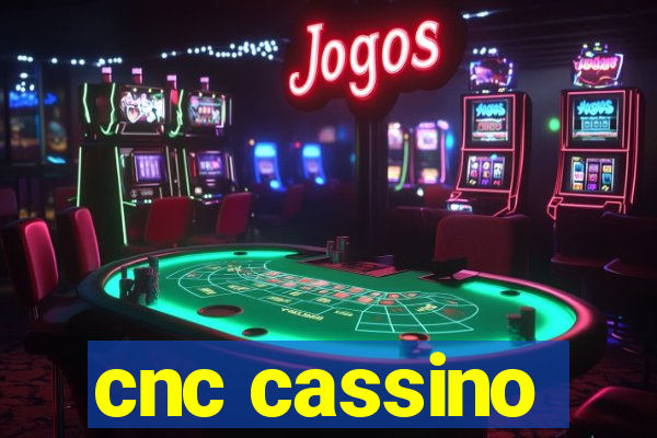 cnc cassino