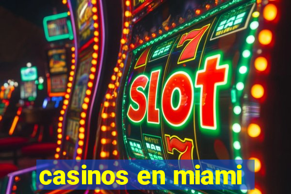 casinos en miami