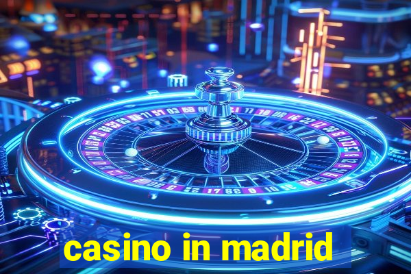 casino in madrid