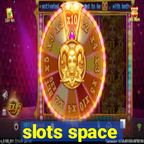 slots space