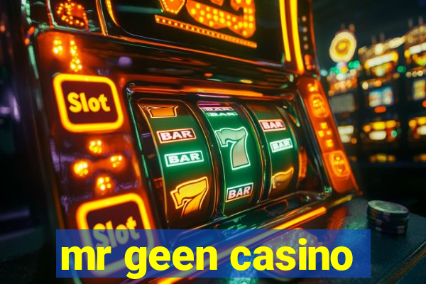 mr geen casino