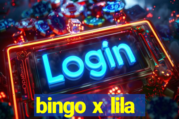 bingo x lila