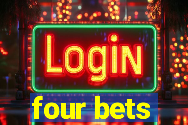 four bets