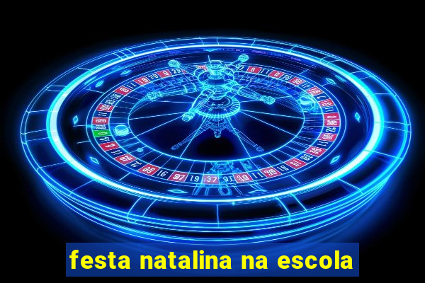 festa natalina na escola