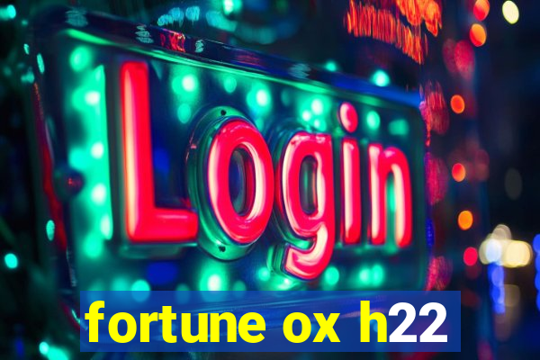 fortune ox h22