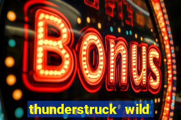 thunderstruck wild lightning slots