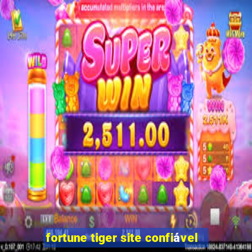 fortune tiger site confiável