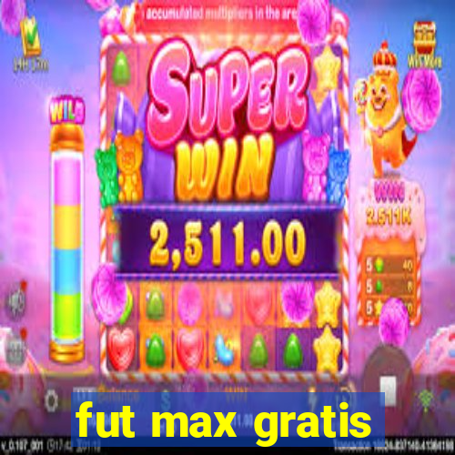 fut max gratis