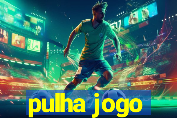 pulha jogo