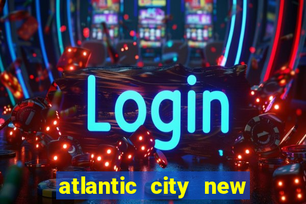 atlantic city new jersey casino