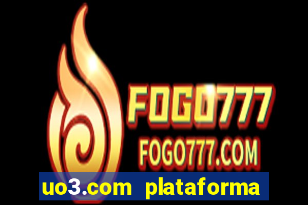 uo3.com plataforma de jogos