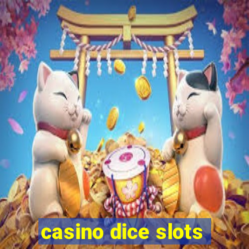 casino dice slots