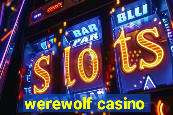 werewolf casino