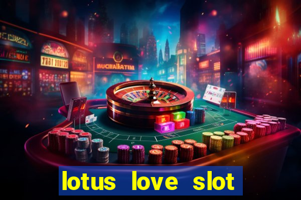 lotus love slot free play