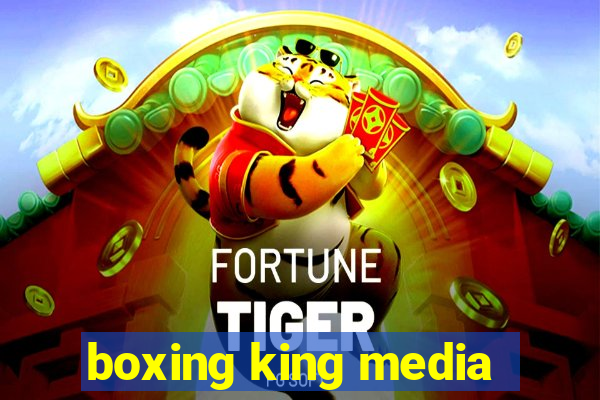 boxing king media