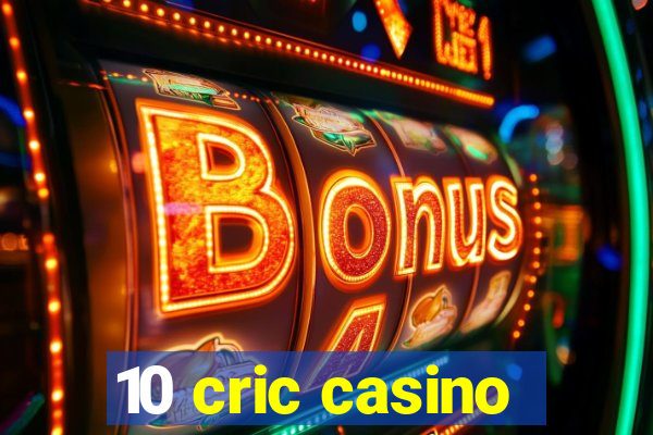 10 cric casino