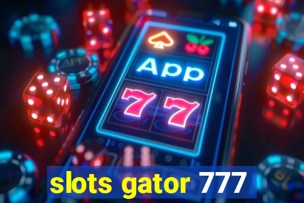 slots gator 777