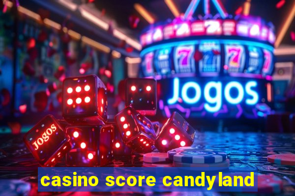 casino score candyland