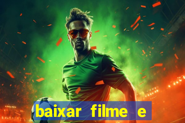 baixar filme e s茅ries mp4