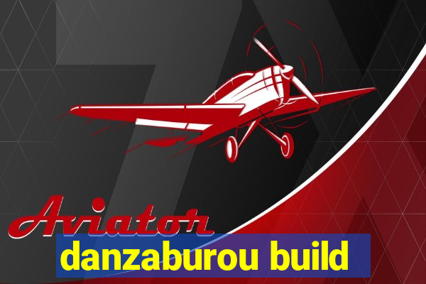 danzaburou build