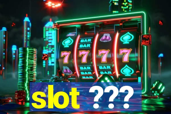 slot ???