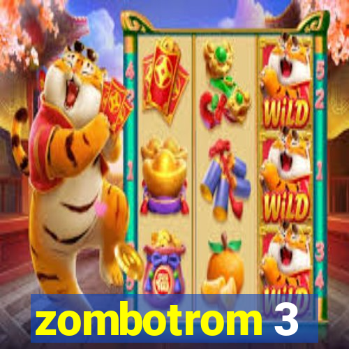 zombotrom 3