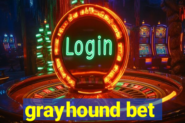 grayhound bet