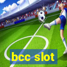 bcc slot