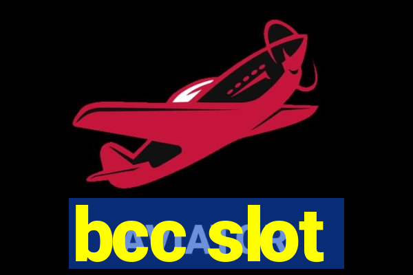 bcc slot