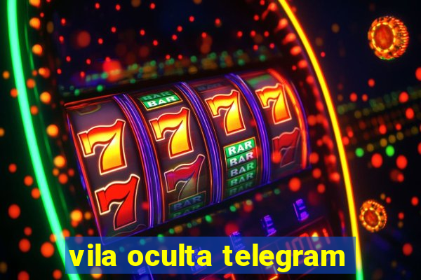 vila oculta telegram