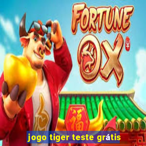 jogo tiger teste grátis