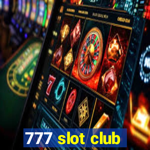 777 slot club