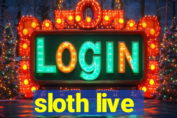 sloth live