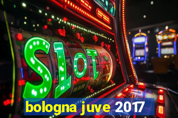 bologna juve 2017