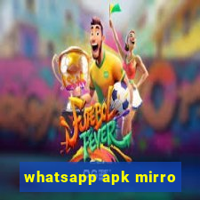 whatsapp apk mirro