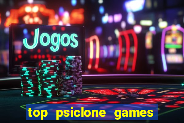 top psiclone games slot sites