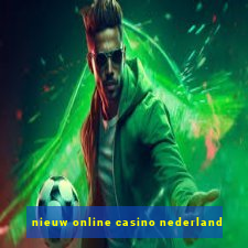 nieuw online casino nederland