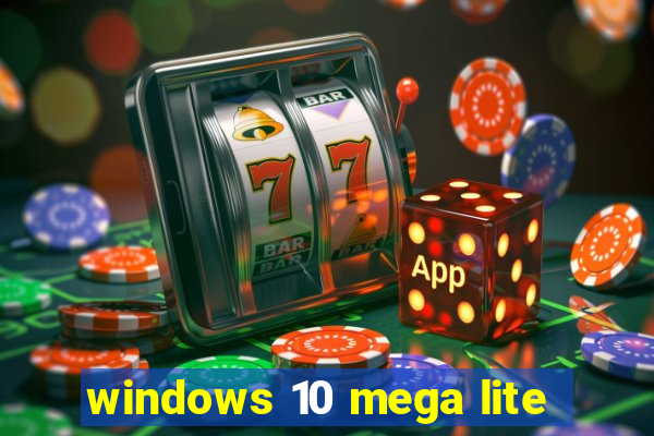 windows 10 mega lite